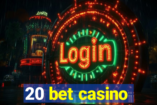 20 bet casino